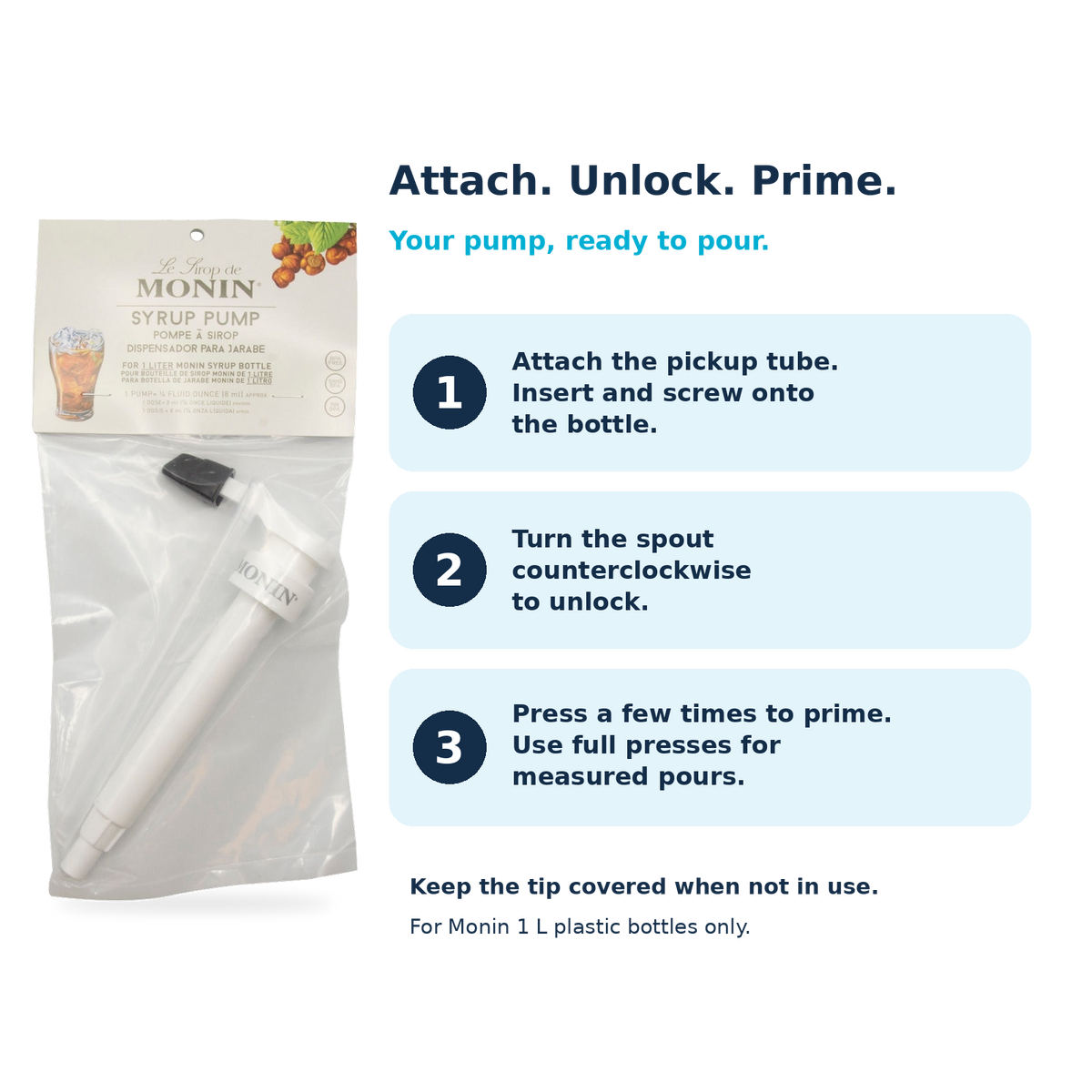 Monin 1 L pump instructions: attach pickup tube and screw onto bottle, turn spout counterclockwise to unlock, prime and use full presses; keep tip covered when not in use